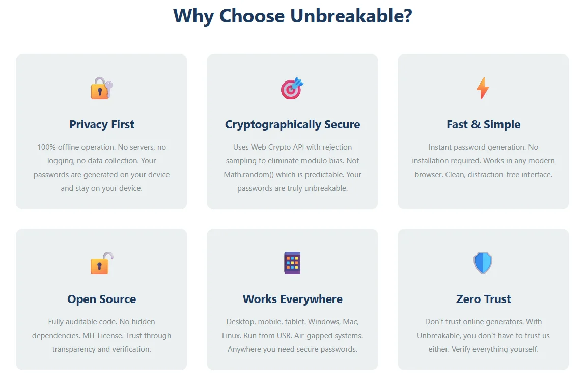 Unbreakable features: Privacy First, Cryptographically Secure, Fast & Simple, Open Source, Works Everywhere, Zero Trust